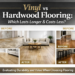 Vinyl vs hardwood flooring comparison